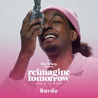 Bardo, Reimagine Tomorrow, Disney – There's a Great Big Beautiful Tomorrow