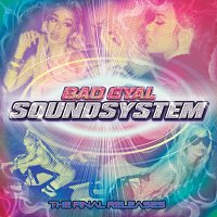 Bad Gyal – Sound System: The Final Releases