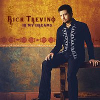 Rick Trevino – In My Dreams