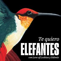 Elefantes – Te quiero (feat. Love of Lesbian y Sidonie)