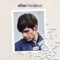 Elias Hadjeus – Wir brauchen nichts.