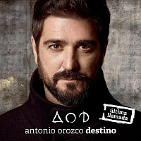Antonio Orozco – Destino [Última Llamada]