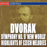 Různí interpreti – Dvorak: Symphony No. 9 "From the New World" - Highlights of Popular Czech Melodies