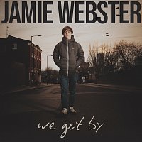 Jamie Webster – We Get By