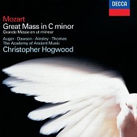 Arleen Augér, Lynne Dawson, John Mark Ainsley, David Thomas, Christopher Hogwood – Mozart: Mass in C Minor