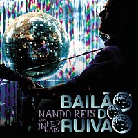 Nando Reis E Os Infernais - Bailao Do Ruivao [Ao Vivo]