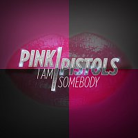 Pink Pistols – I Am Somebody