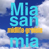 Midlife Greisis – Mia san mia