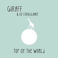 Giraff, Ed Struijlaart – Top Of The World