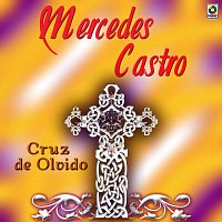 Mercedes Castro – Cruz De Olvido