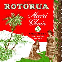 Rotorua M?ori Choir – Series No. 2