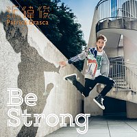 - - – Be Strong