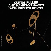 Curtis Fuller, Hampton Hawes – Curtis Fuller & Hampton Hawes With French Horns [Remastered 2000]