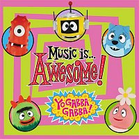 Yo Gabba Gabba – Yo Gabba Gabba! Music Is Awesome!