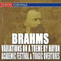 Janacek Philharmonic Orchestra, Zdeněk Košler – Brahms: Variations on a Theme by Haydn - Academic Festival Overture - Tragic Overture