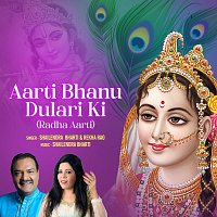 Shailendra Bharti, Rekha Rao – Aarti Bhanu Dulari Ki (Radha Aarti)