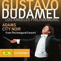 Los Angeles Philharmonic, Gustavo Dudamel – Adams: City Noir [DG Concerts 2009/2010 LA3]