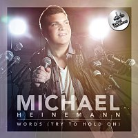 Michael Heinemann – Words (Try To Hold On)
