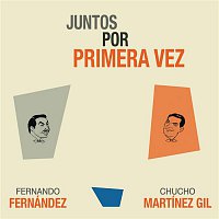 Fernando Fernandez, Chucho Martinez Gil – Juntos Por Primera Vez