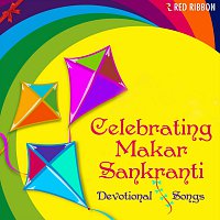 Anup Jalota, Suresh Wadkar, Lalitya Munshaw – Celebrating Makar Sankranti - Devotional Songs