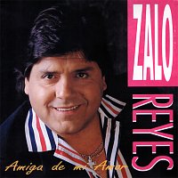 Zalo Reyes – Amiga De Mi Amor