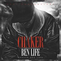 Chaker – Ben Life [Deluxe Edition]