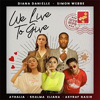 Athalia, Diana Danielle, Shalma Eliana, Simon Webbe, ASYRAF NASIR – We Live To Give