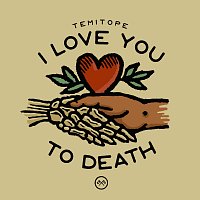 TEMITOPE – I LOVE YOU TO DEATH