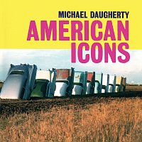 Různí interpreti – Michael Daugherty: American Icons