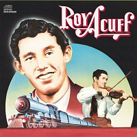 Roy Acuff – Columbia Historic Edition
