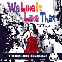 Přední strana obalu CD We Like It Like That: The Story Of Latin Boogaloo, Vol. 1 [(Original Motion Picture Soundtrack)]