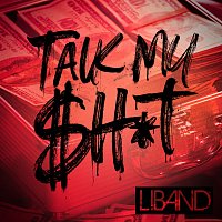 LiBand – Talk My $h*t