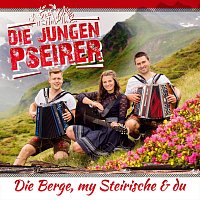 Die jungen Pseirer – Die Berge, my Steirische & du