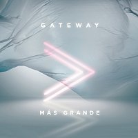 Gateway Worship – Más Grande [En Vivo]