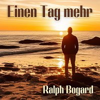 Ralph Bogard – Einen Tag mehr