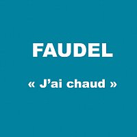 Faudel – J'Ai Chaud