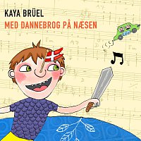 Kaya Bruel – Med Dannebrog Pa Naesen