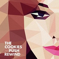 The Cookies – Push Rewind
