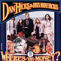 Dan Hicks & His Hot Licks – Where's The Money