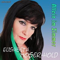 Elisabeth Moser-Hold – Allein im Zimmer