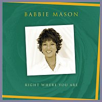 Babbie Mason – Right Where You Are