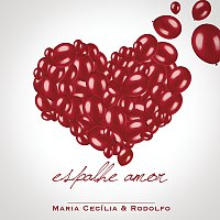Maria Cecília & Rodolfo – Espalhe Amor