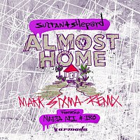 Sultan + Shepard, Nadia Ali & Iro – Almost Home (Mark Sixma Remix)