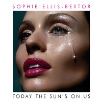 Sophie Ellis-Bextor – Today The Sun's On Us