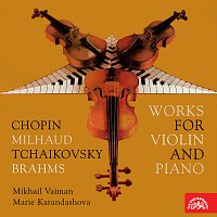 Skladby pro housle a klavír (Chopin, Milhaud, Čajkovskij, Brahms)