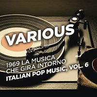 Various  Artists – 1969 La musica che gira intorno - Italian Pop Music, Vol. 6
