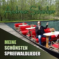 Andreas Schenker – Meine schönsten Spreewaldlieder