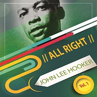 John Lee Hooker – All Right Vol. 1