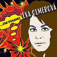 Eva Olmerová – …jak dynamit FLAC
