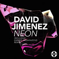 David Jimenez – Neon [Original & Danny Freakazoid Remix]